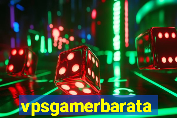 vpsgamerbarata