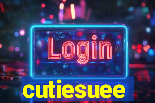 cutiesuee