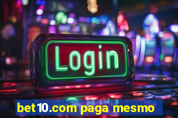 bet10.com paga mesmo