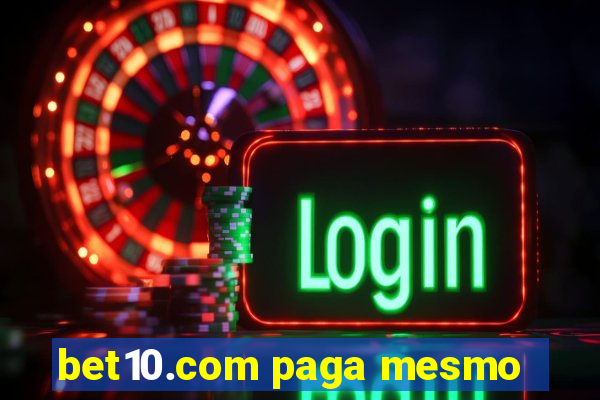 bet10.com paga mesmo