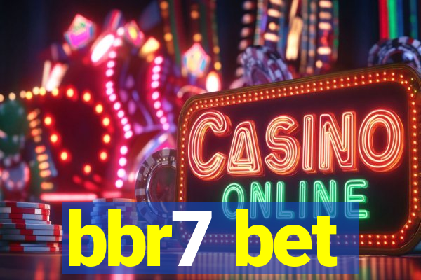 bbr7 bet