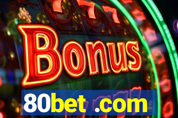 80bet .com