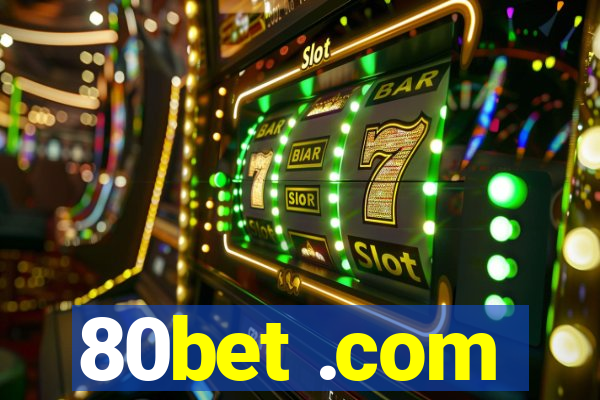 80bet .com