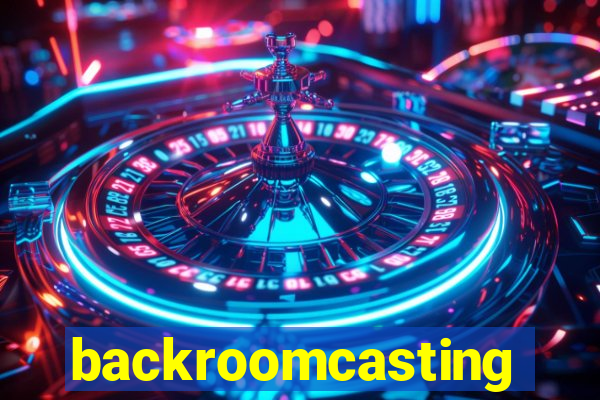 backroomcasting