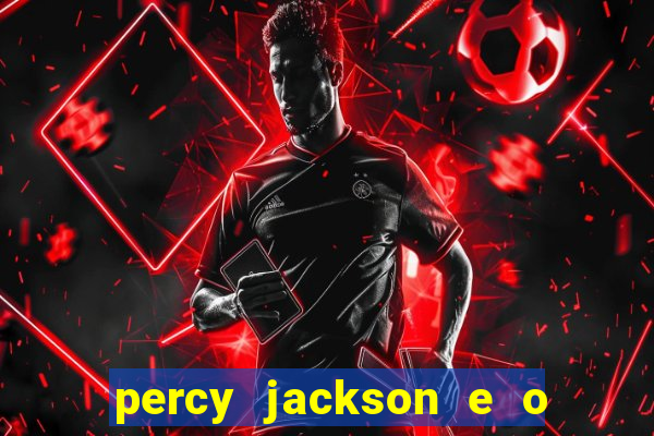 percy jackson e o mar de monstros drive