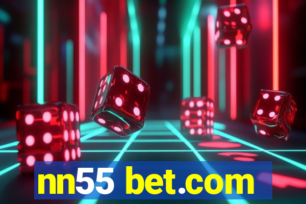 nn55 bet.com