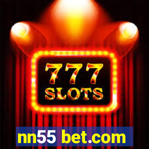 nn55 bet.com