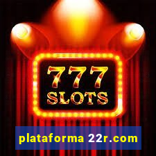 plataforma 22r.com