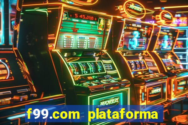 f99.com plataforma de jogos