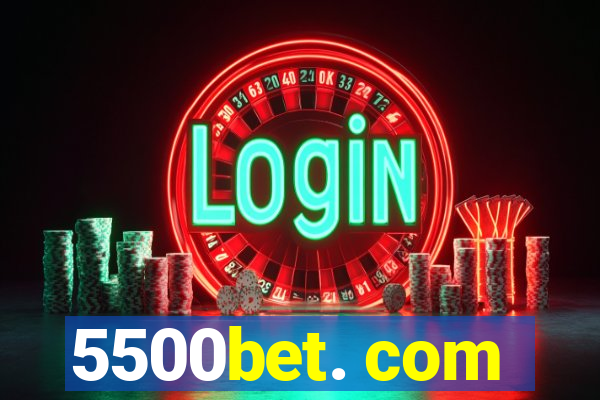 5500bet. com