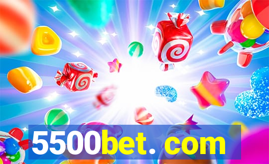 5500bet. com