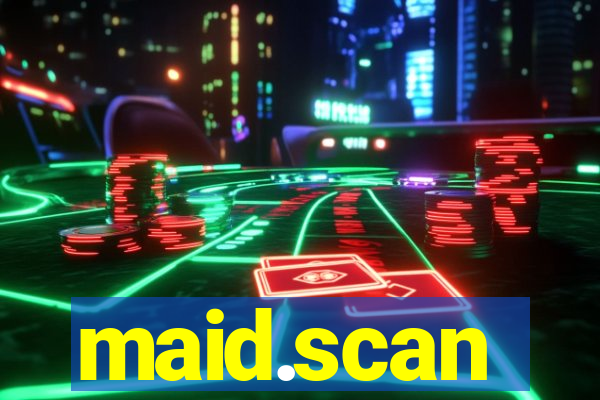 maid.scan