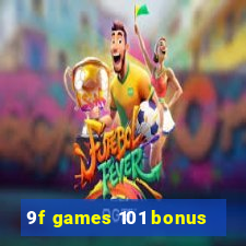 9f games 101 bonus