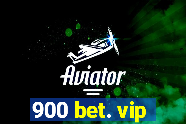 900 bet. vip
