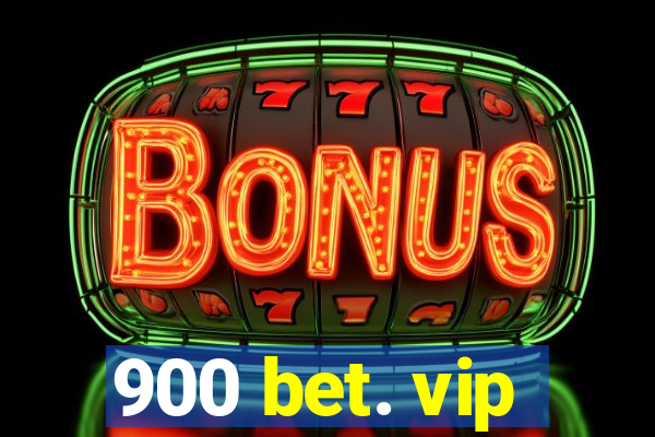 900 bet. vip