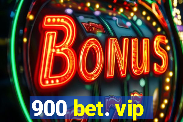 900 bet. vip