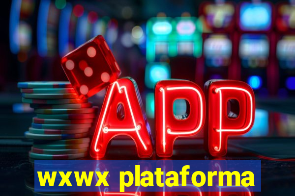 wxwx plataforma