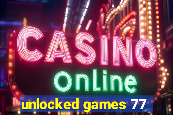 unlocked games 77