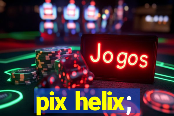 pix helix;