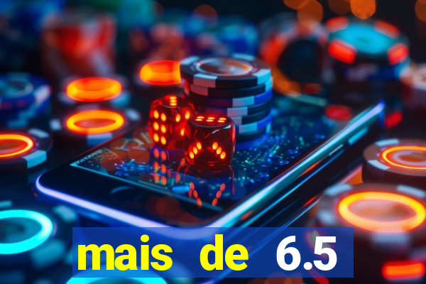 mais de 6.5 escanteios o que significa