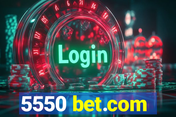 5550 bet.com
