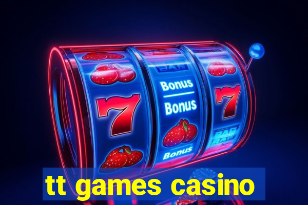 tt games casino