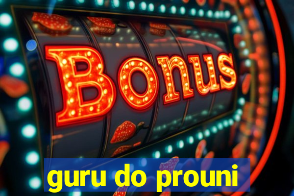 guru do prouni
