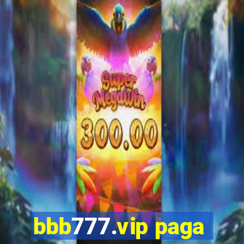 bbb777.vip paga