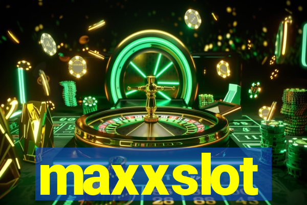 maxxslot
