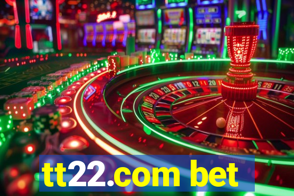 tt22.com bet