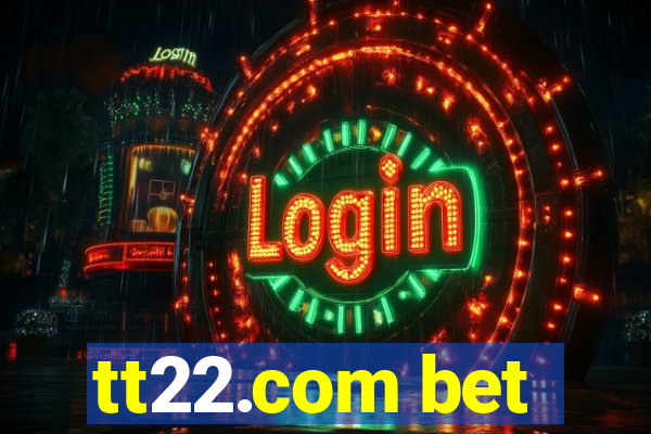 tt22.com bet