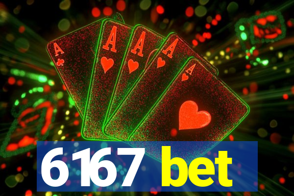 6167 bet