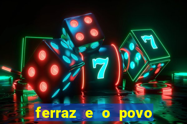 ferraz e o povo serrinha bahia