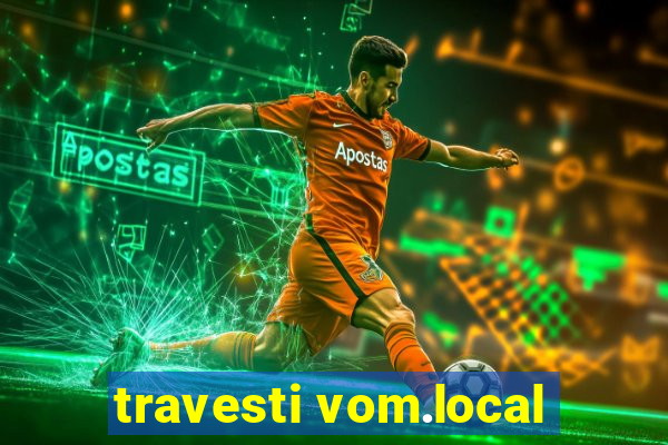 travesti vom.local