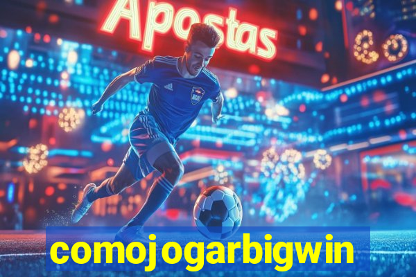 comojogarbigwin
