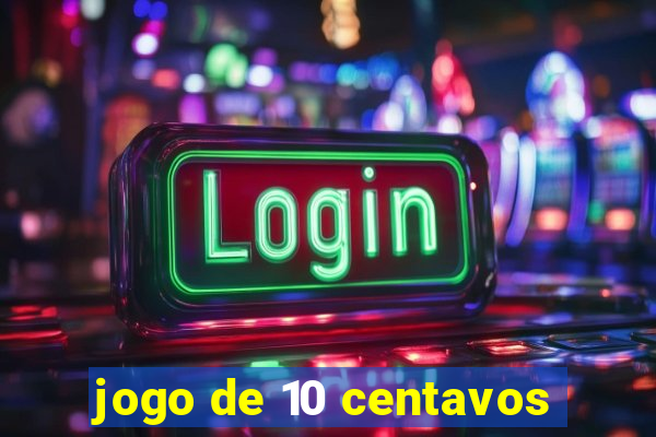 jogo de 10 centavos