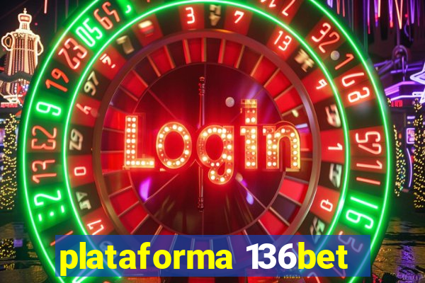 plataforma 136bet