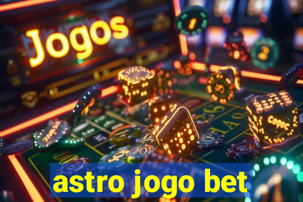 astro jogo bet