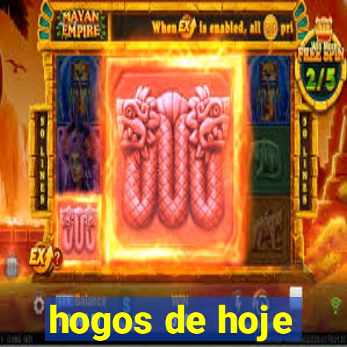 hogos de hoje