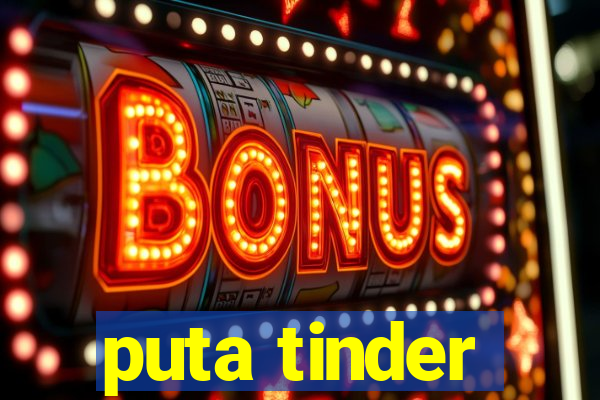 puta tinder