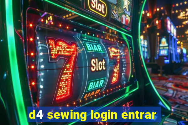 d4 sewing login entrar