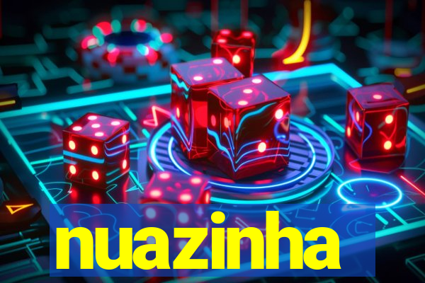 nuazinha