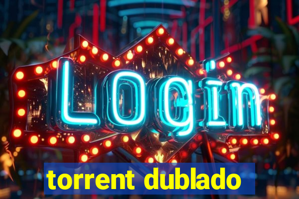 torrent dublado