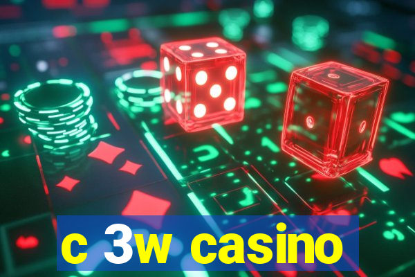 c 3w casino