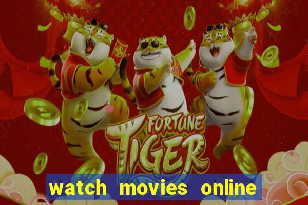 watch movies online for free
