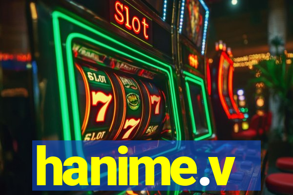 hanime.v