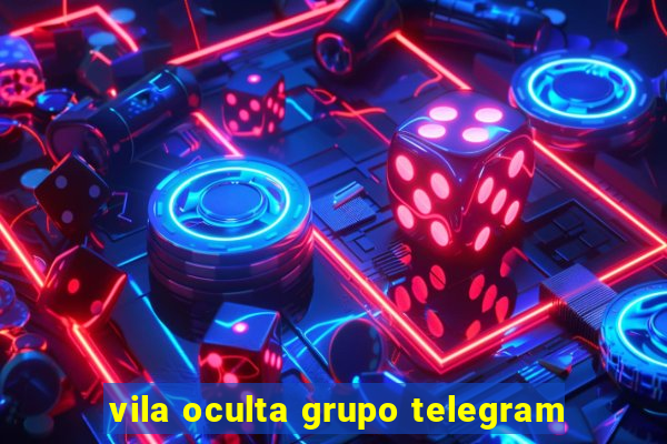 vila oculta grupo telegram