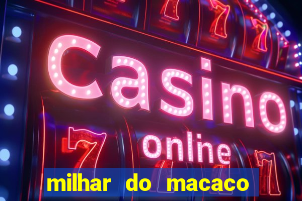 milhar do macaco que mais saem no jogo do bicho