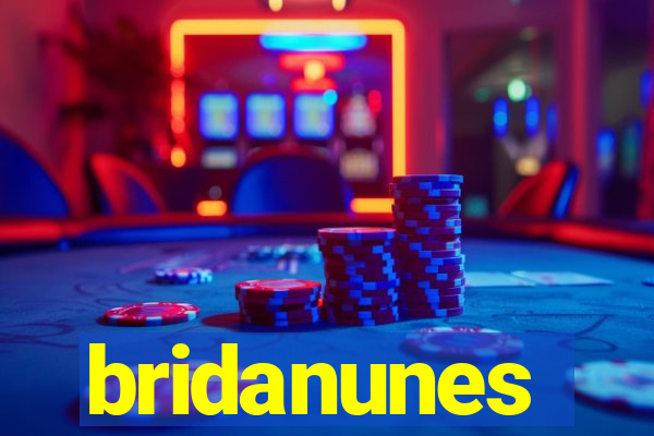 bridanunes