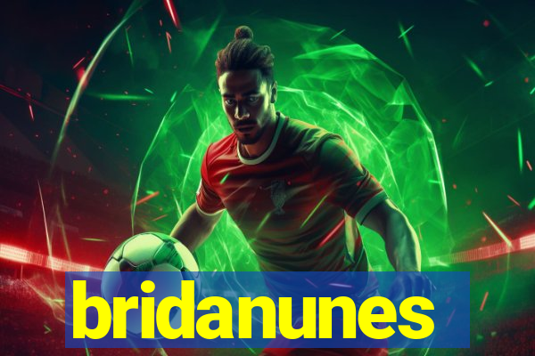 bridanunes